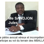 Sandjon, avocat véreux, corrompu et incompétent vole le terrain des Mballa